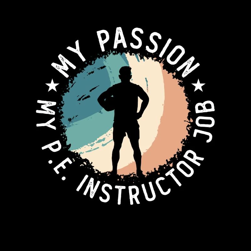 P.E Instructor My Passion My Physical Gym Coach