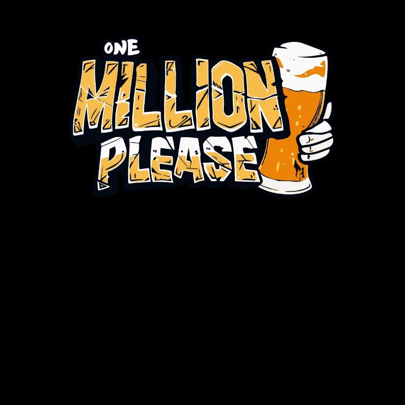 Eine Million Biere bitte - Bier Liebhaber Spruch