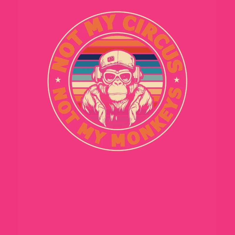 Pas mon cirque, pas mes singes !