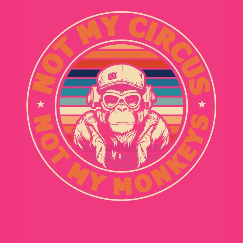 Pas mon cirque, pas mes singes !