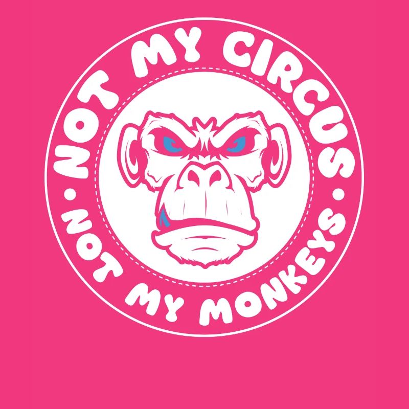 Pas mon cirque, pas mes singes !