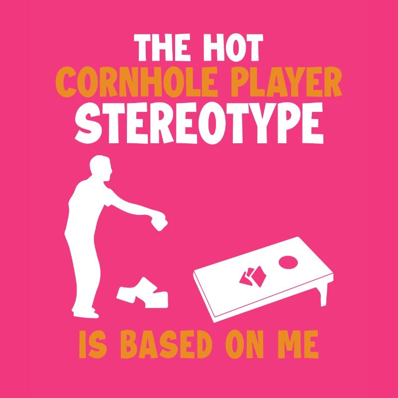 Cornhole Player Stereotype is Based On Me Bean