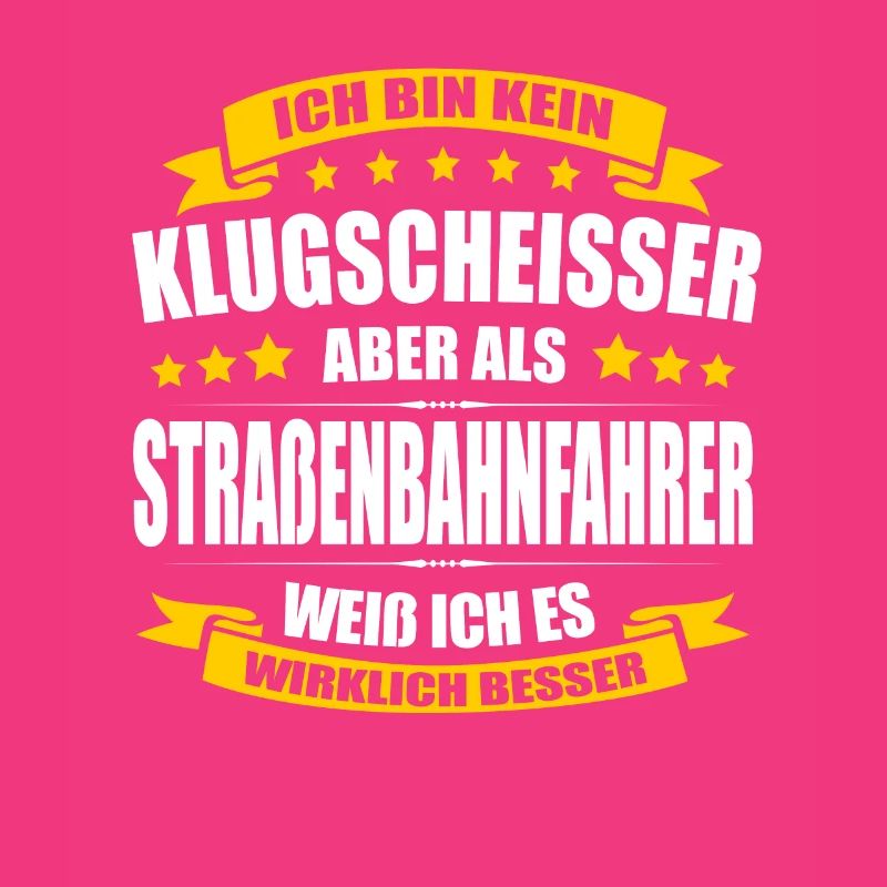 Ich Bin Kein Klugscheisser Straßenbahnfahrer
