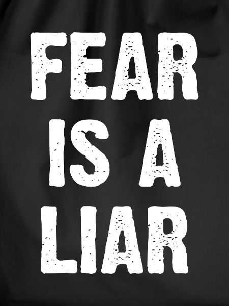 Fear Is A Liar