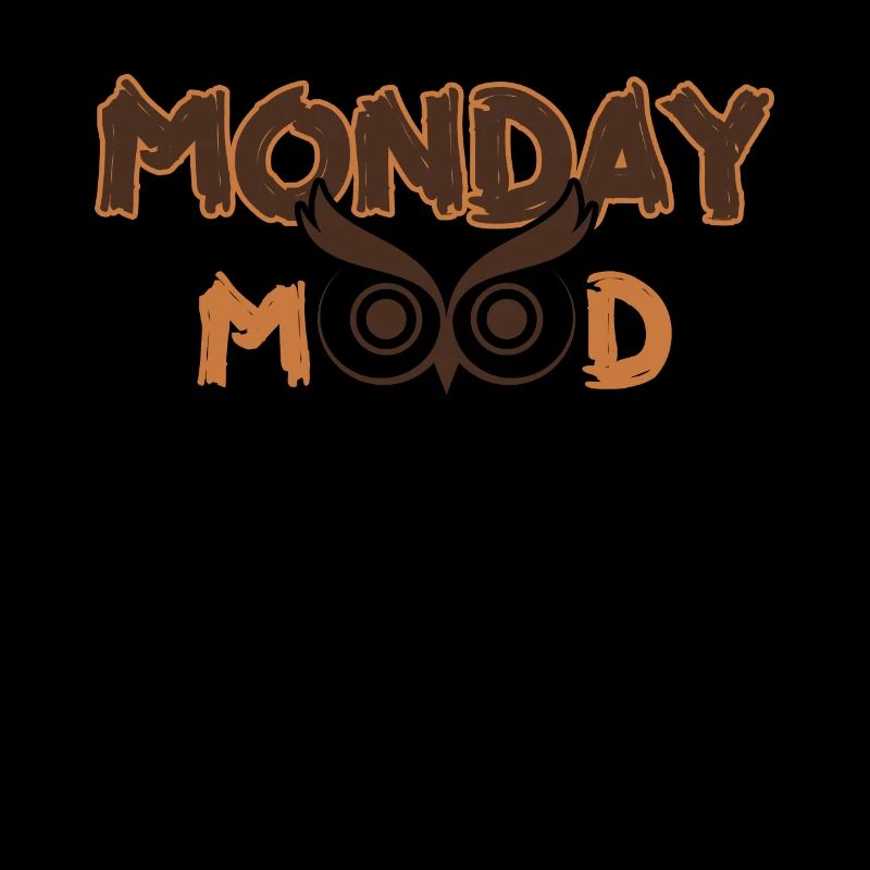 Monday Mood, Eule, Statement funny Montags Montag