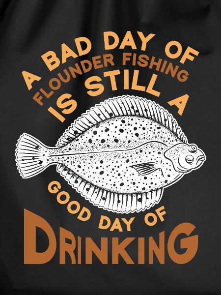 Flounder Fisherman Saying