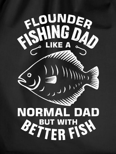 Flounder Fisherman Saying