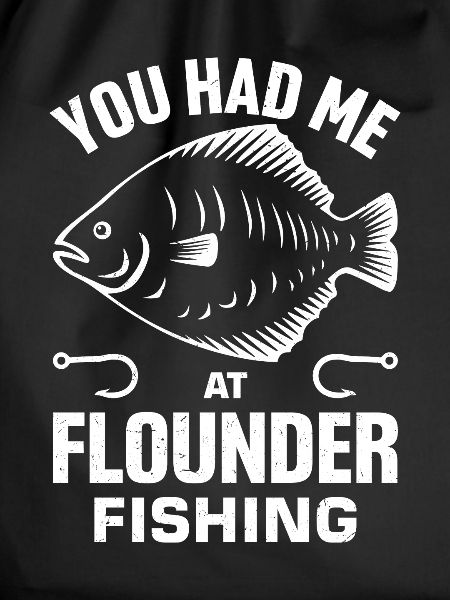 Flounder Fisherman Saying