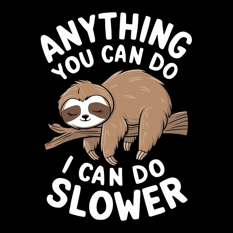 fSloth Inspirational Motivational Quote: Everything