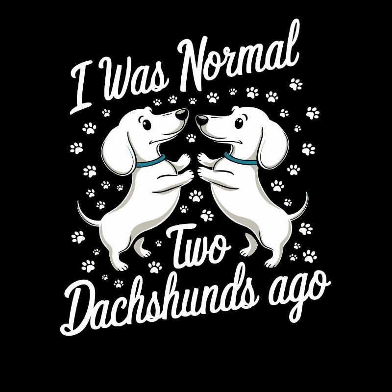 Ich War Normal Vor Zwei Dackeln