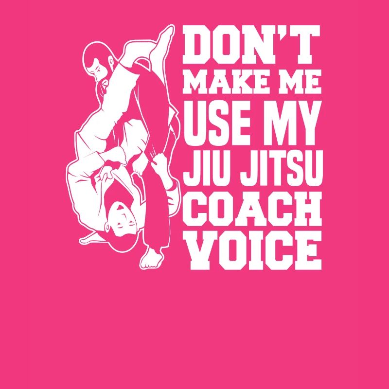 Ne me forcez pas à utiliser ma voix de coach de Jiu Jitsu