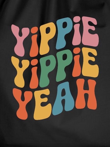 Yippie Yippie yes