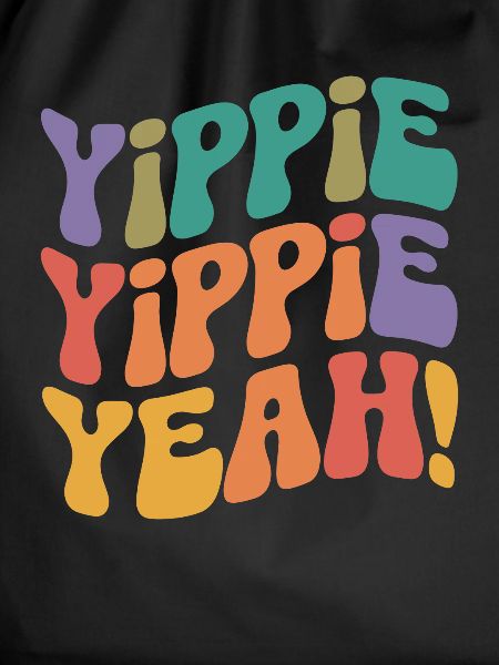 Yippie Yippie yes