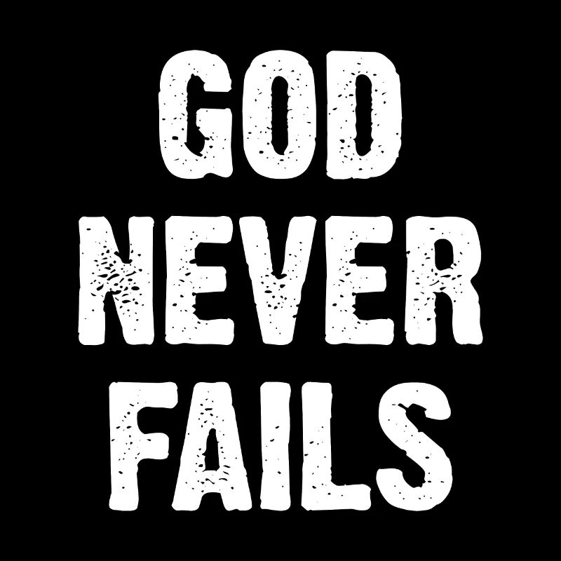 God Never Fails