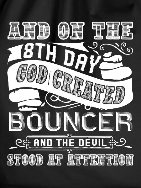 Bouncer God Created Bouncer