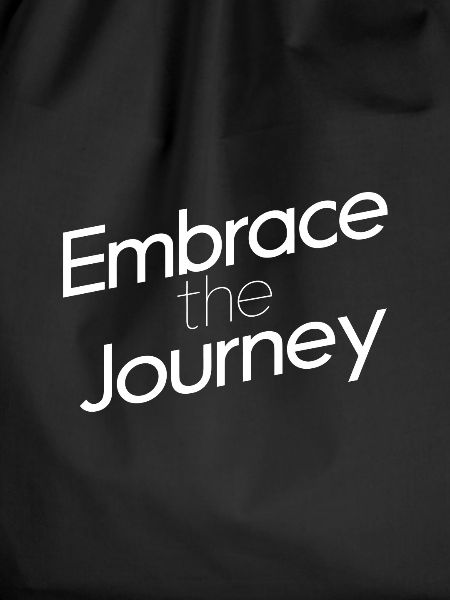 Embrace the journey