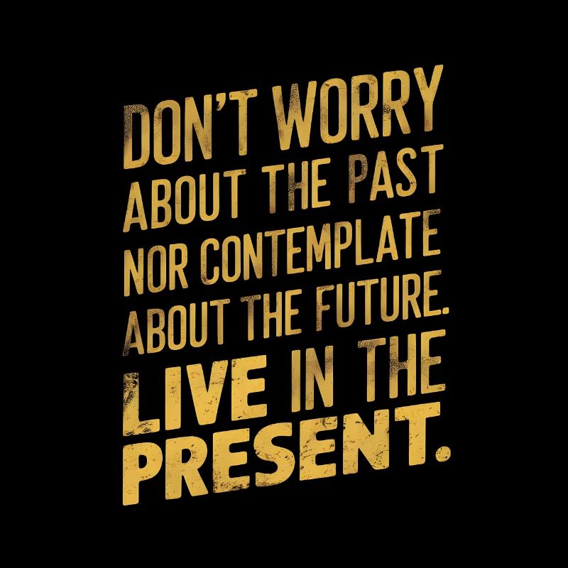 Live in the present
