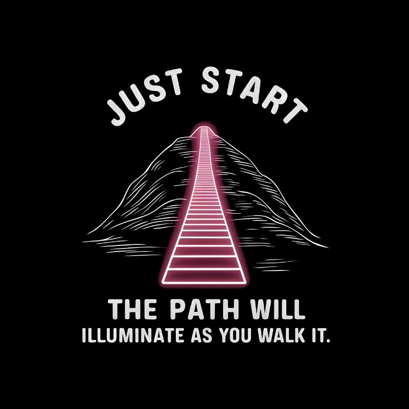 Beginnen Sie einfach, der Pfad wird aufleuchten, während Sie ihn gehen