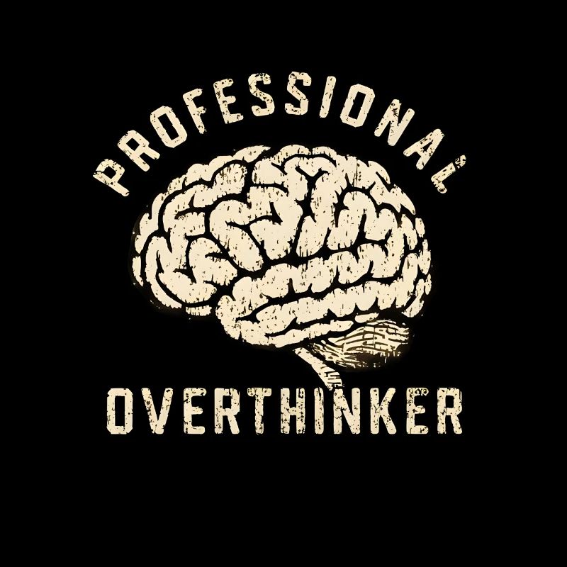 Professional overthinker