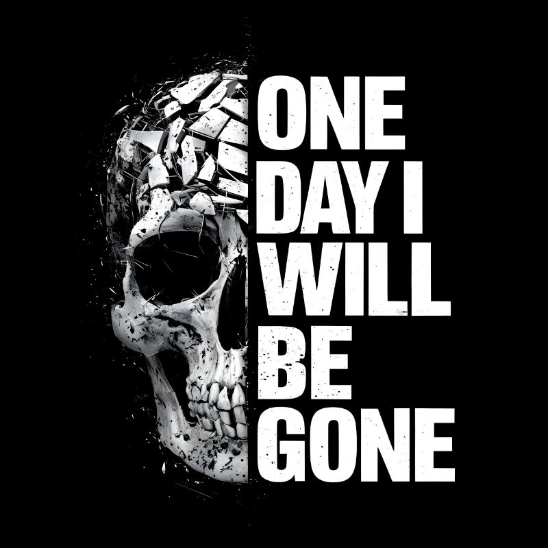 Schädel, eines Tages werde ich weg sein