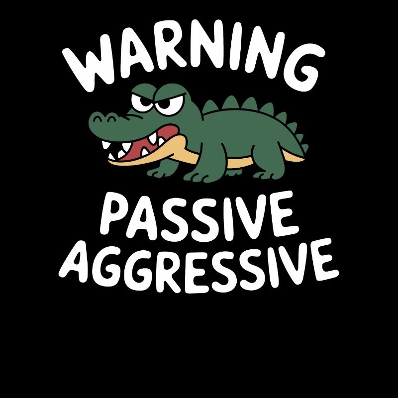 Vorsicht Passiv Aggressiv Krokodil Warnung