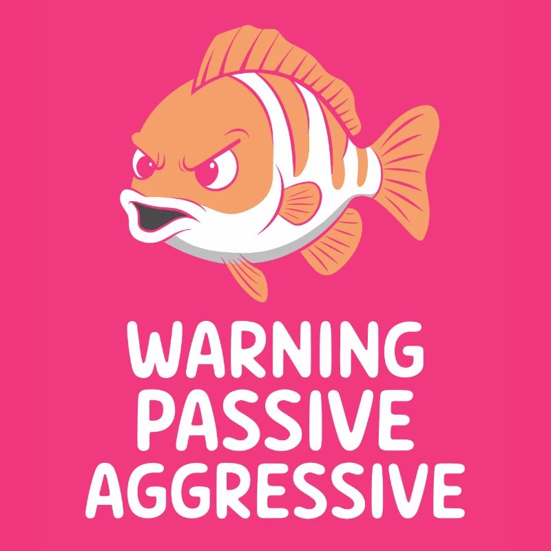 Caution Passive Aggressive Fish Cartoon