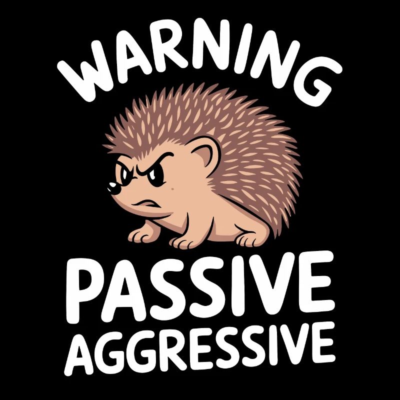 Vorsicht Passiv Aggressiver Igel