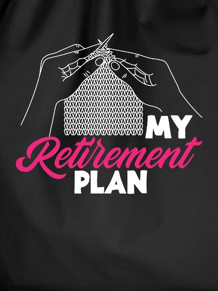 Knitting My Retirement Plan
