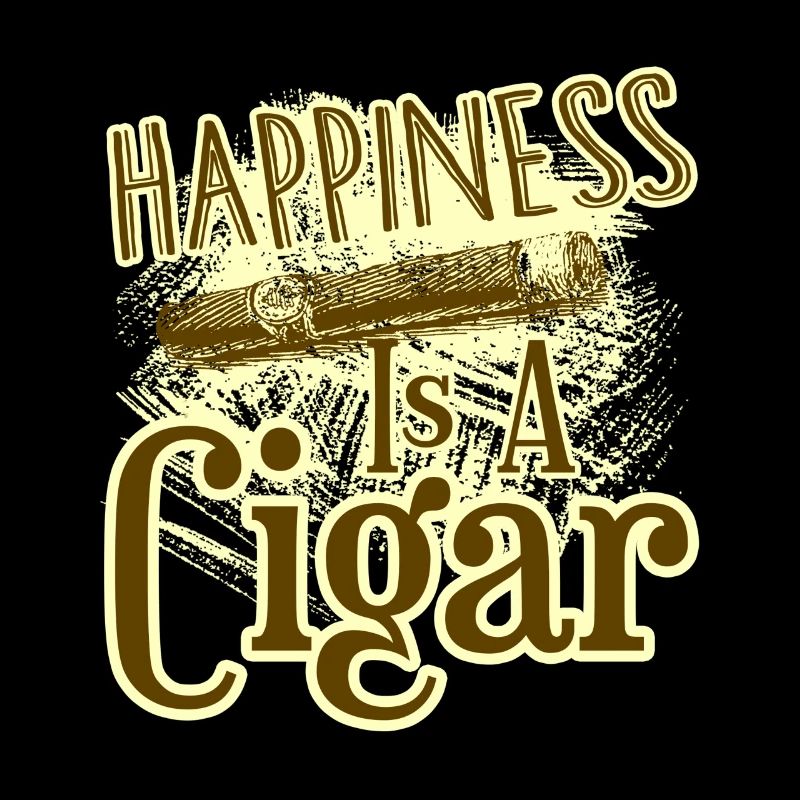 Cigar Smoking Happiness Is A Cigar