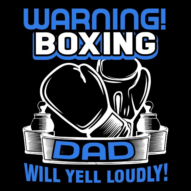 Boxing Boxing Dad Will Yell Loudly