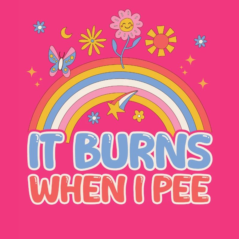 Funny saying "It Burns when I Pee"!
