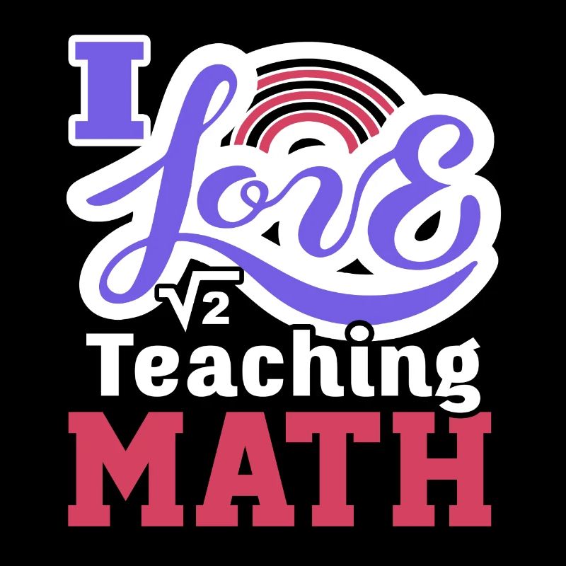 Math Teacher I Love Teaching Math