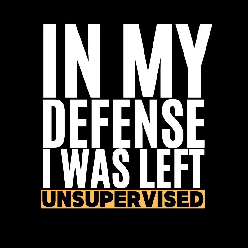 I Was Left Unsupervised