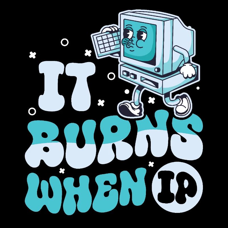 Lustiger Spruch "It Burns when i Pee"! Sarkastisch