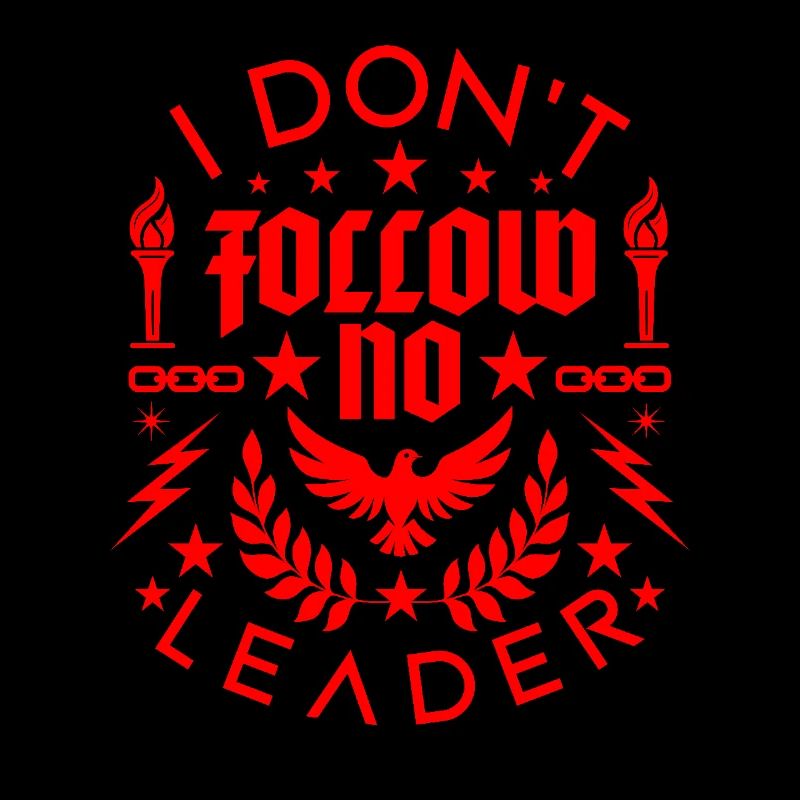 Bold Red Statement Design I Dont Follow No Leader