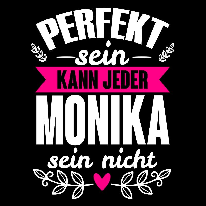Monika - Perfekt Sein Kann Jeder Monika Nicht