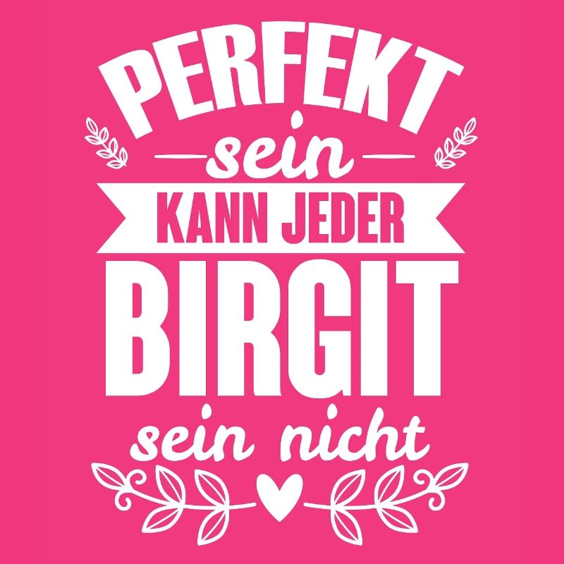 Birgit - Perfekt Sein Kann Jeder Birgit Nicht