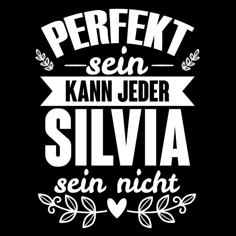 Silvia - Perfekt Sein Kann Jeder Silvia Nicht