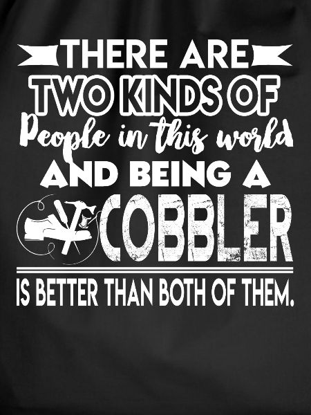 Cobbler Being A Cobbler