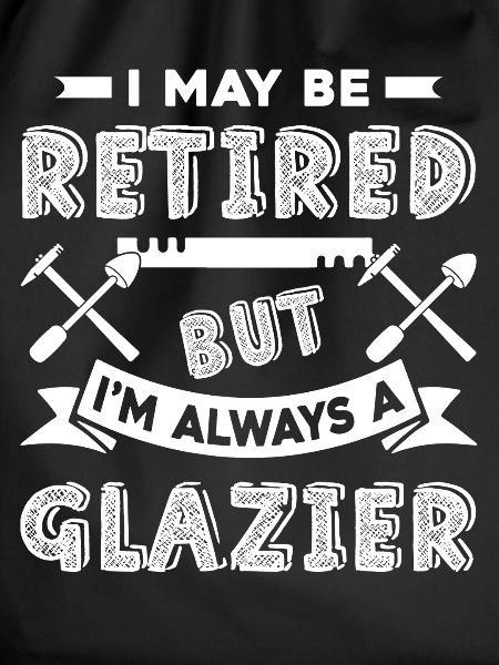 Glazier Always A Glazier