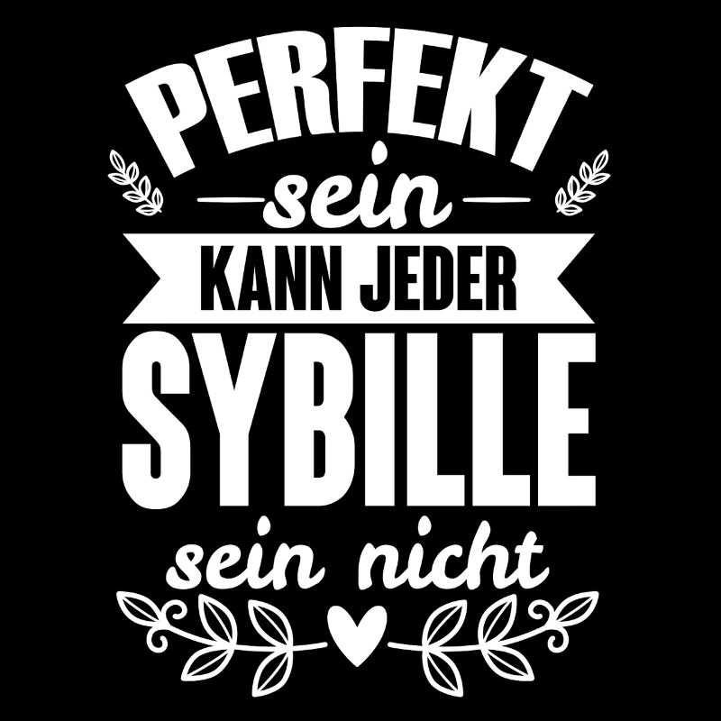 Sybille Perfekt Sein Kann Jeder Sybille Sein Nicht