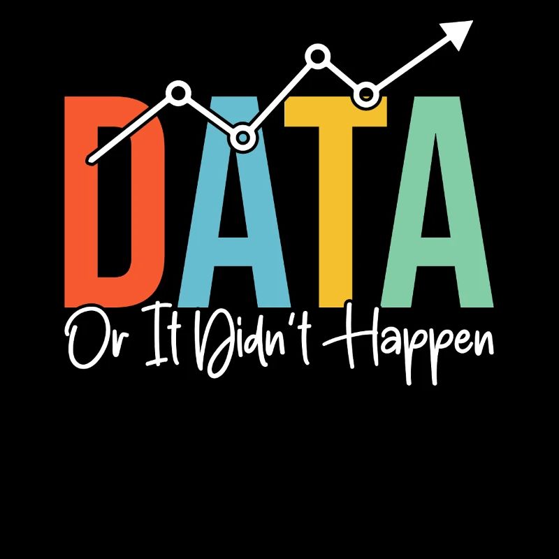 Data Or It Didn't Happen Funny Spreadsheet Data