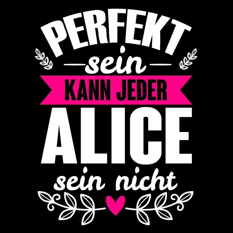 Alice - Perfekt Sein Kann Jeder Alice Sein Nicht
