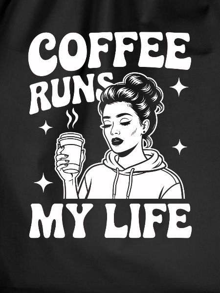 coffee runs my life