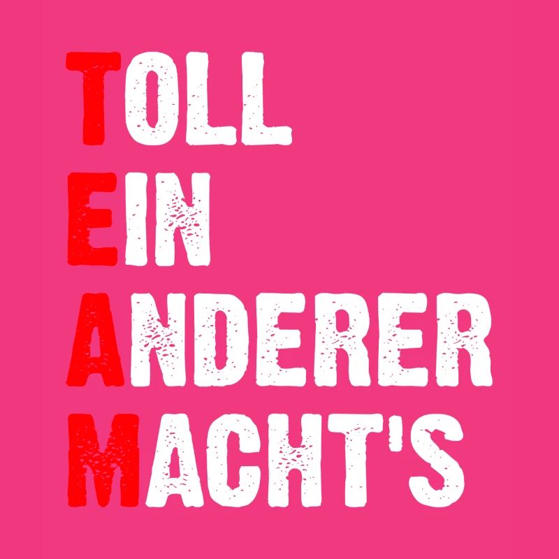Team Toll Ein Anderer Macht's