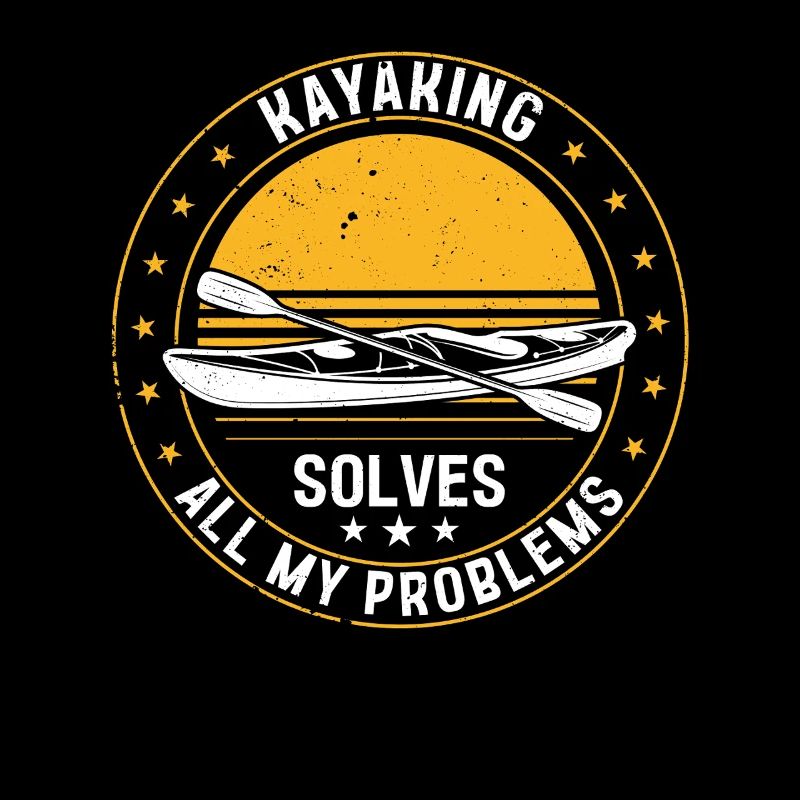 Kayaking solves all my problems - Funny Kayaking