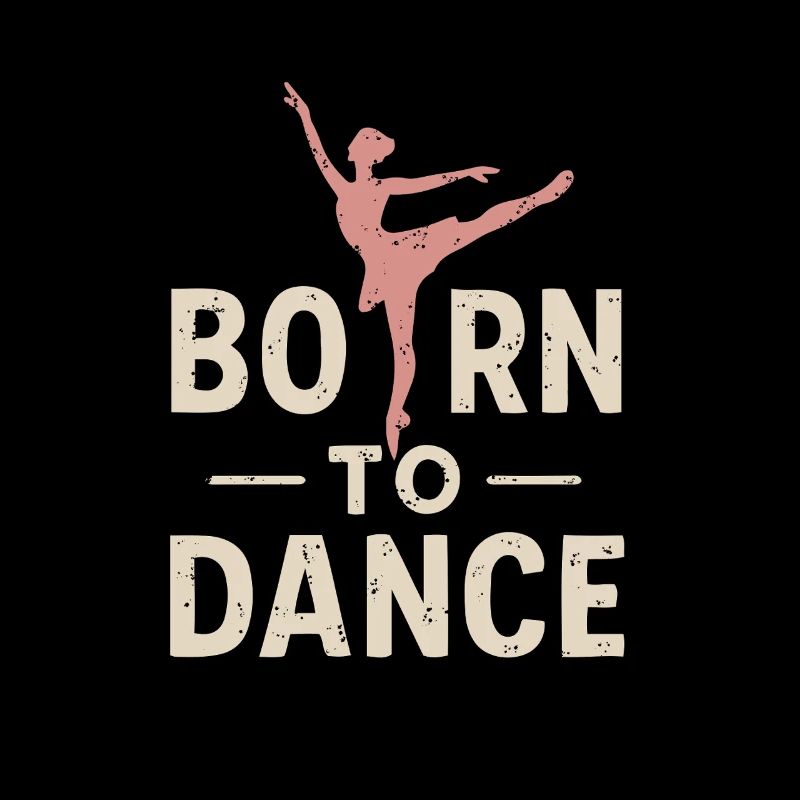 Born to dance