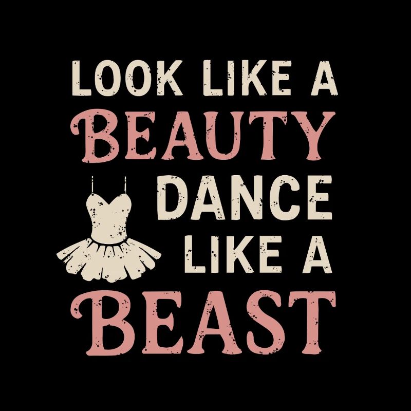 Look like a Beauty, Dance like a Beast