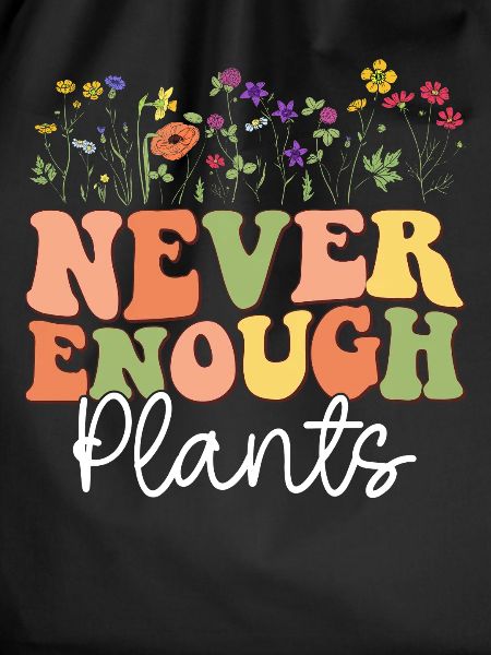 Never Enough Plants