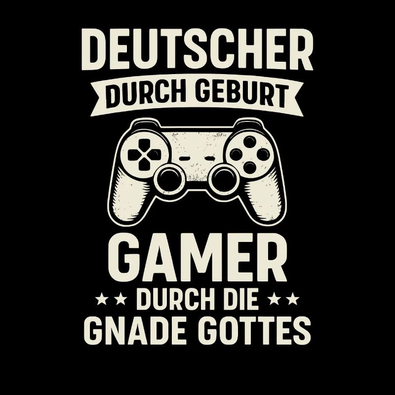 Deutscher und Zocker - Gaming Spruch